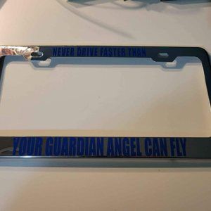 Never drive faster than your guardian angels can fly car tag holder